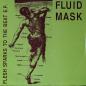 Preview: Fluid Mask	- Flesh Sparks To The Beat E.P. - 12"