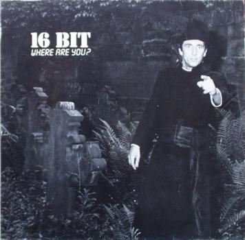 16 Bit - Where Are You ? (Mix I) / (MixII) / (Instrumental) - 12"