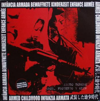 Abuso Sonoro / Amor, Protesto Y Odio - Infância Armada Bewaffnete Kinderzeit Enfance Armée - LP