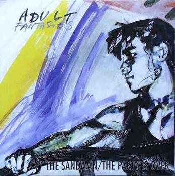 Adult Fantasies - The Sandman / The Party Is Over - 7"