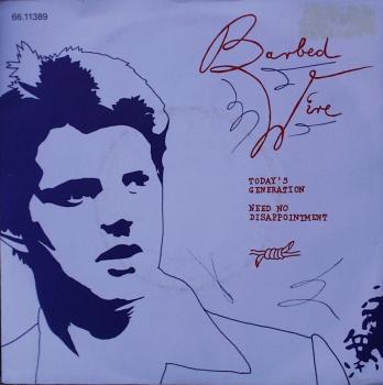 Barbed Wire - Today's Generation / Need No Disappointment - 7"
