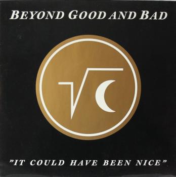 Beyond Good And Bad - It Could Have Been Nice - MLP