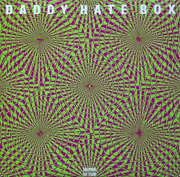 Daddy Hate Box - You Tell Me Nothing / Close As Death - 7"
