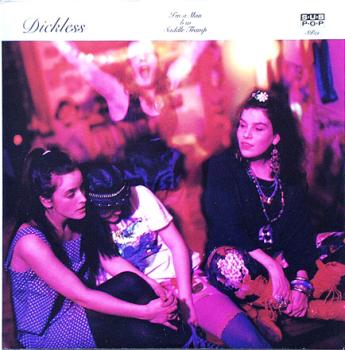 Dickless - I'm A Man / Saddle Tramp - 7"