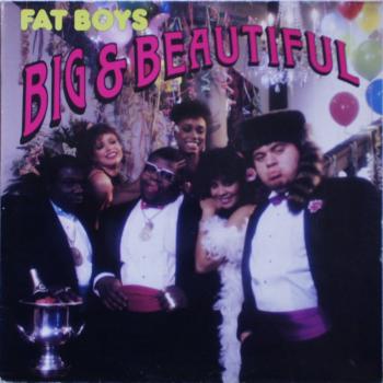 Fat Boys - Big & Beautiful - LP