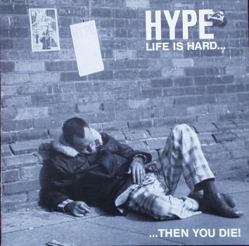 Hype - Life Is Hard...Then You Die ! - LP