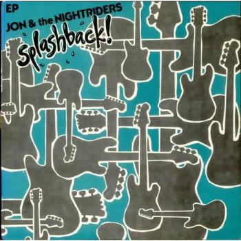 Jon & the Nightriders - Splashback ! - 12"