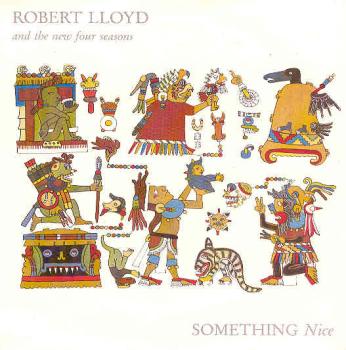 Lloyd, Robert & The New Four Seasons - Something Nice / Of Course You Cant't / All The Time In The World - 12"