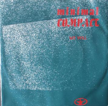 Minimal Compact - My Will / Sananat - 7"