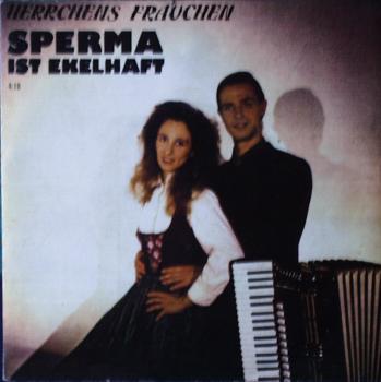 Herrchens Frauchen - Sperma Ist Ekelhaft / Gleichberechtigungsjodler - 7"