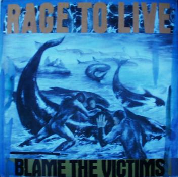 Rage To Live	- Blame The Victims - LP