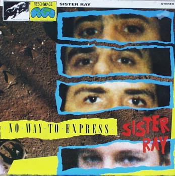 Sister Ray - No Way To Express - LP