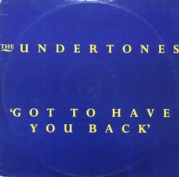 Undertones, The - Got Have You Back / Turning Blue / Bye Bye Baby Blue - 12"