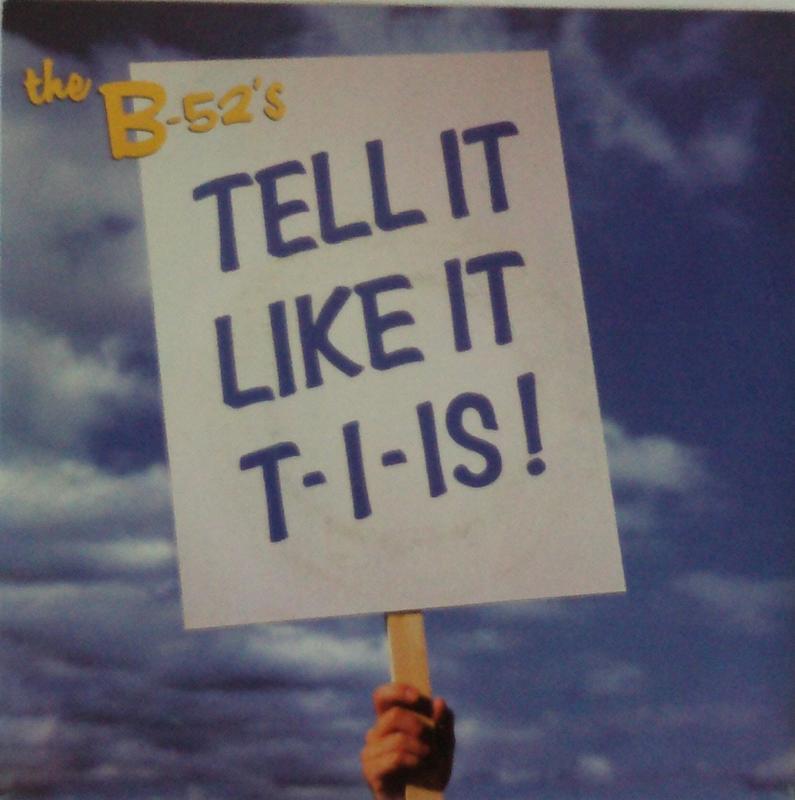 B - 52's - Tell It Like It T-I-Is / The World's Green Laughter - 7"