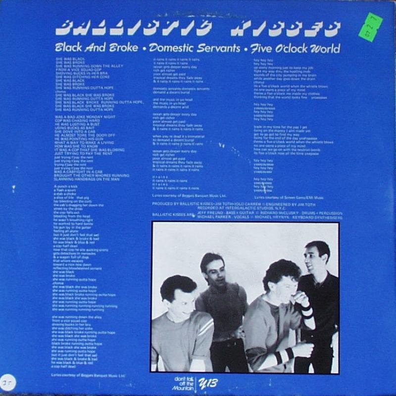 Ballistic Kisses - Black & Broke / Domestic Servants / Five O'Clock World - 12"