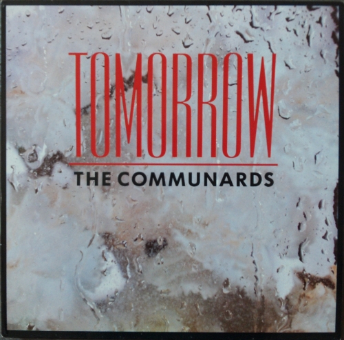 Communards, The - Tomorrow / I Just Want To Let You Know / +2 - 12"