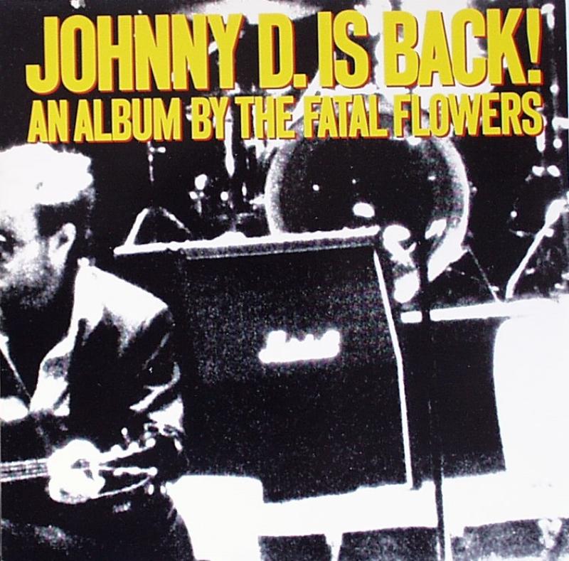 Fatal Flowers, The - Johnny D. Is Back - LP