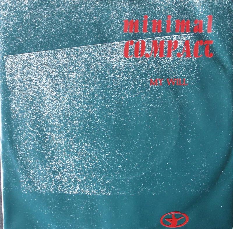 Minimal Compact - My Will / Sananat - 7"