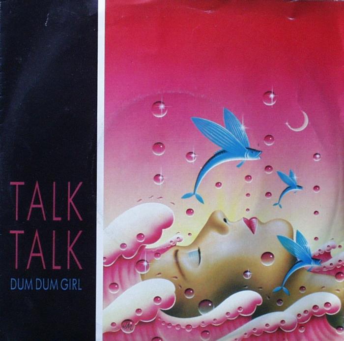 Talk Talk	- Dum Dum Girl / Whithout You - 7"