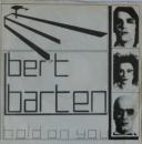 Barten, Bert - Hold On You / Lonely - 7"
