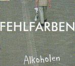 Fehlfarben - Alkoholen / Die Internationale / Sie Nie Nach Vorn - MCD