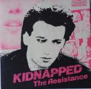 Resistance, The - Kidnapped / Say No To The Macho - 7"