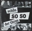 Schön - So So / Der Thron - 7"
