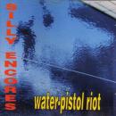 Silly Encores - Water-Pistol Riot - CD