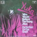 Yuka - Who Would Believe The Young Man / Perfection On The Shelf - 7"